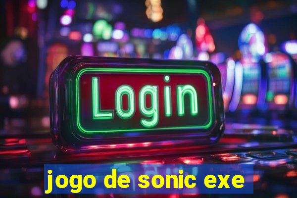 jogo de sonic exe